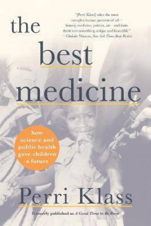 The Best Medicine by Perri Klass