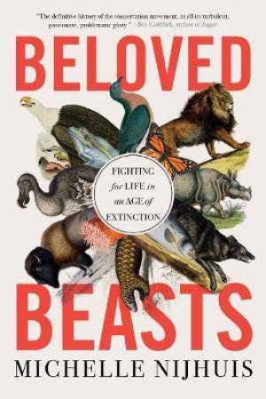 Beloved Beasts by Michelle Nijhuis