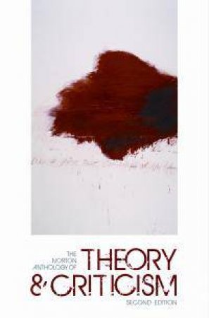 Norton Anthology of Theory & Criticism 2E by Vincent B. Leitch