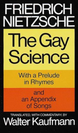 The Gay Science by Friedrich Nietzsche