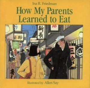 How My Parents Learned to Eat by FRIEDMAN INA