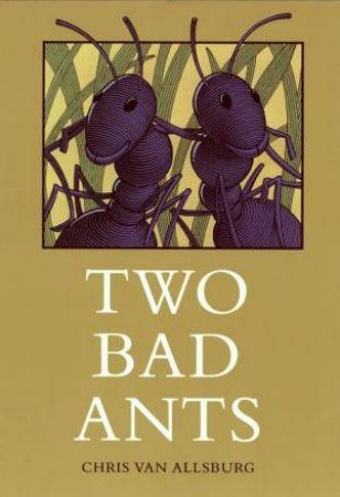 Two Bad Ants by Chris Van Allsburg