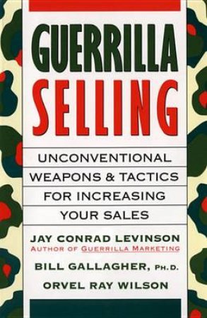 Guerrilla Selling by LEVINSON JAY PRESIDENT