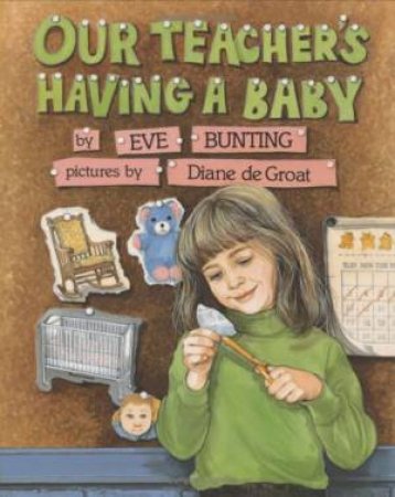 Our Teacher's Having a Baby by DE GROAT DIANE