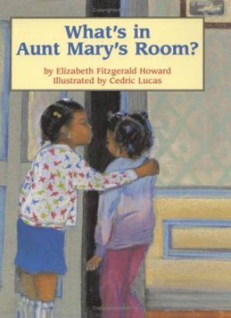 What's in Aunt Mary's Room? by HOWARD ELIZABETH