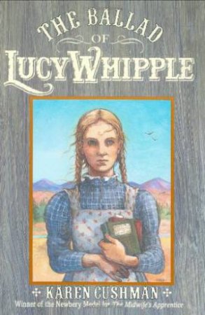 Ballad of Lucy Whipple by CUSHMAN KAREN