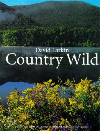 Country Wild by LARKIN DAVID