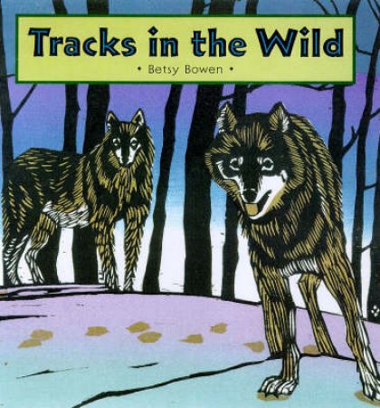 Tracks in the Wild by BOWEN BETSY