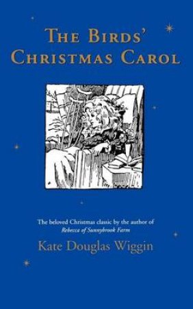 Birds' Christmas Carol by WIGGIN KATE