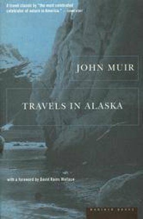 Travels in Alaska by WALLACE DAVID