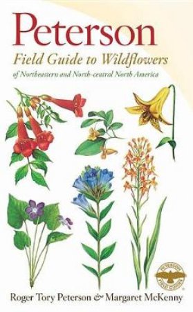 Field Guide to Wildflowers by PETERSON ROGER