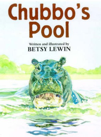 Chubbo's Pool by LEWIN BETSY