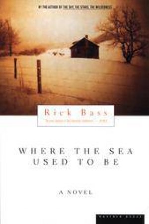 Where the Sea Used to Be by BASS RICK