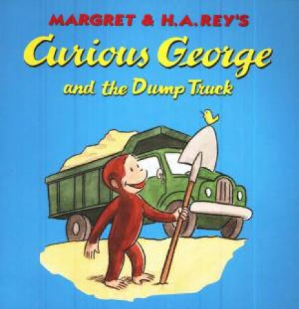 Curious George and the Dump Truck by REY H.A.