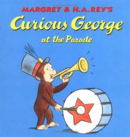 Curious George at the Parade by REY H.A.