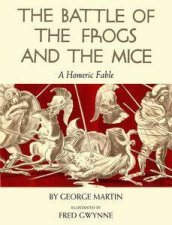 The Battle of the Frogs and the Mice A Homeric Fable