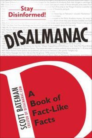 Disalmanac: A Book of Fact-Like Facts by Scott Bateman