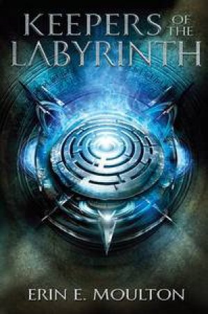 Keepers of the Labyrinth by Erin E. Moulton