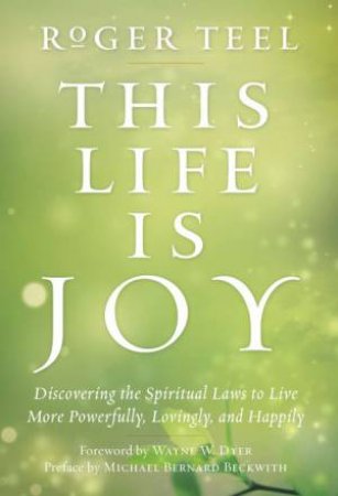 This Life Is Joy by Roger Teel