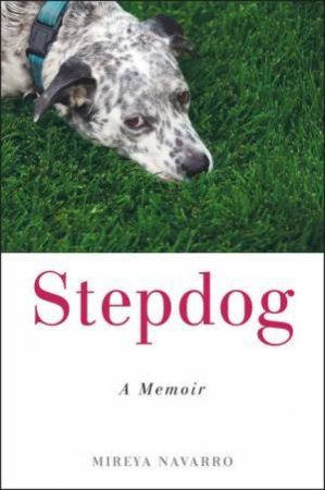 Stepdog by Mireya Navarro