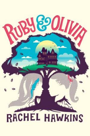 Ruby And Olivia by Rachel Hawkins