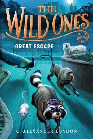 Wild Ones: Great Escape The by C. Alexander London