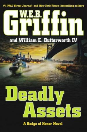 Deadly Assets by W E B Griffin