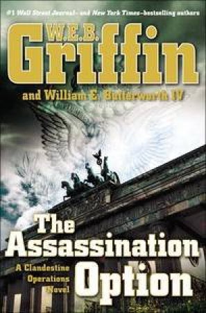 The Assassination Option by W E B Griffin