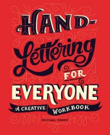 Hand-Lettering for Everyone: A Creative Workbook by Cristina Vanko