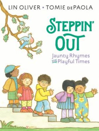 Steppin' Out: Playful Rhymes For Toddler Times by Lin Oliver