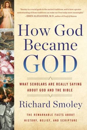 How God Became God by Richard M. Smoley