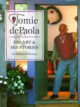 Tomie DePaola: His Art & His Stories by Barbara Elleman