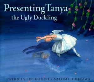 Presenting Tanya, The Ugly Duckling by Patricia Lee Gauch