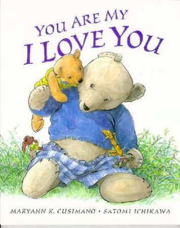 You Are My I Love You by Maryann K Cusimano