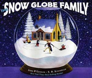 The Snow Globe Family by Jane O'Connor & S.D. Schindler