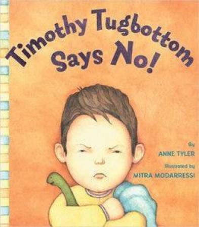 Timothy Tugbottom Says No! by Anne Tyler