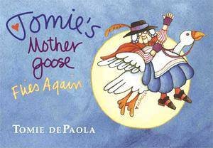 Tomie's Mother Goose Flies Again by Tomie DePaola