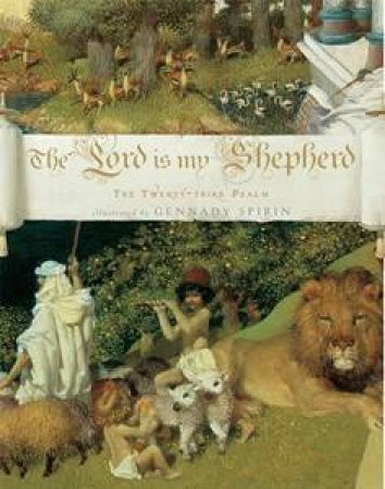 The Lord is My Shepherd: The Twenty-Third Psalm by Gennady (ill.) Spirin