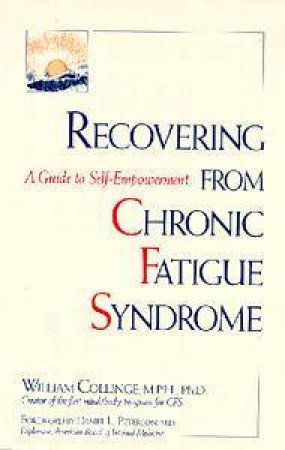 Recovering From Chronic Fatigue Syndrome by William M P H Collinge