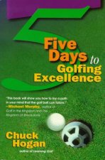 Five Days To Golfing Excellence