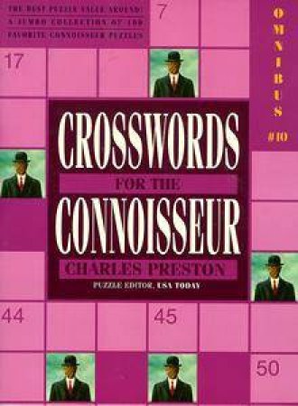 Crosswords For The Connoisseur: Omnibus # 10 by Charles Preston