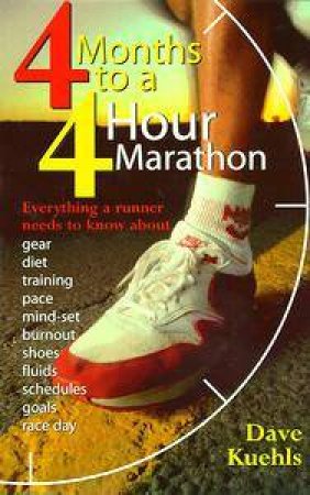 4 Months To A 4 Hour Marathon by Dave Kuehls