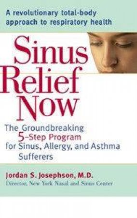 Sinus Relief Now by Jordan S Josephson