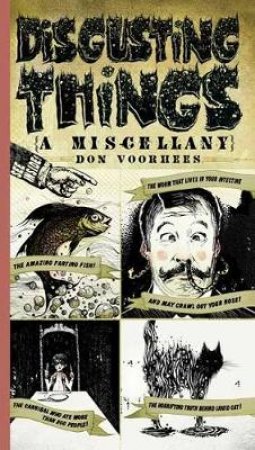 Disgusting Things: (A Miscellany) by Don Voorhees