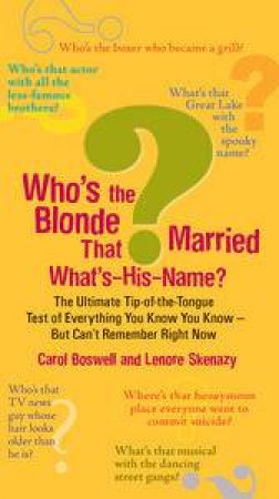 Who's the Blonde That Married What's-His-Name? by Carol Boswell & Lenore Skenazy