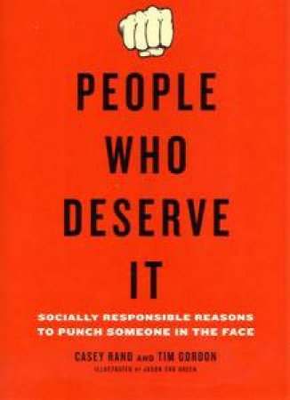 People Who Deserve It by Casey Rand & Tim Gordon