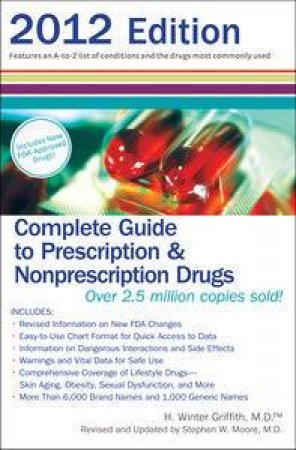 Complete Guide to Prescription & Nonprescription Drugs 2012 by H Winter Griffith