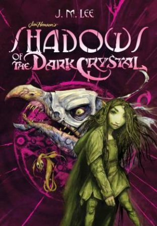 Shadows Of The Dark Crystal 01 by J. M. Lee