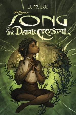 Song Of The Dark Crystal by J. M. Lee