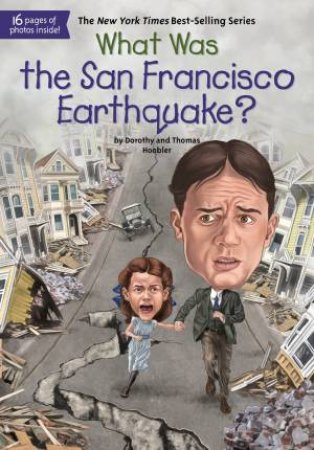 What Was The San Francisco Earthquake? by Dorothy Hoobler